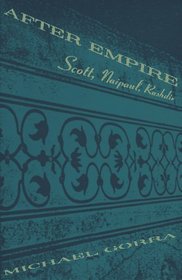 After Empire : Scott, Naipaul, Rushdie