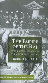 The Empire of the Raj: Eastern Africa and the Middle East, 1858-1947
