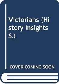 Victorians (History Insights)