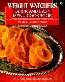 Weight Watchers Quick and Easy Menu Cookbook: Over 250 Seasonal   Recipes and Menus Based on the Quick Success Program