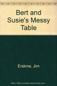 Bert & Susie's Messy Tale