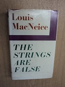 The Strings Are False: an Unfinished Autobiography