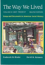 The Way We Lived: Essays and Documents in American Social History/1865-Present