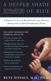 A Deeper Shade of Blue: A Woman's Guide to Recognizing and Treating Depression in Her Childbearing Years