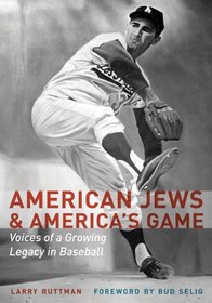 American Jews and America's Game: Voices of a Growing Legacy in Baseball