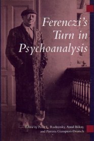 Ferenczi's Turn in Psychoanalysis