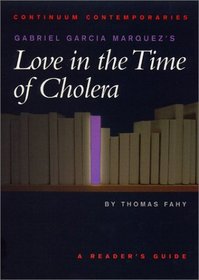 Gabriel Garcia Marquez's Love in the Time of Cholera: A Reader's Guide (Continuum Contemporaries)