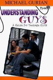 Understanding Guys: A Guide for Teenage Girls (Plugged in)