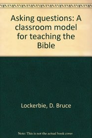 Asking questions: A classroom model for teaching the Bible