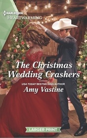 The Christmas Wedding Crashers (Stop the Wedding!, Bk 5) (Harlequin Heartwarming, No 448) (Larger Print)