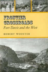 Frontier Crossroads: Fort Davis And the West (Canseco-Keck History Series)