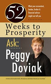 52 Weeks to Prosperity: What Your Accountant, Banker, Broker and Financial Adviser Might Not Tell You