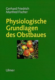 Physiologische Grundlagen des Obstbaues.