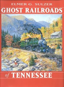 Ghost Railroads of Tennessee