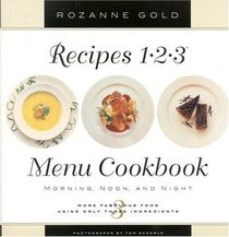 Recipes 1-2-3 Menu Cookbook: Morning, Noon, and Night : More Fabulous Food Using Only 3 Ingredients