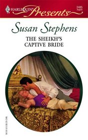 The Sheikh's Captive Bride (Surrender to the Sheikh) (Harlequin Presents, No 2485)