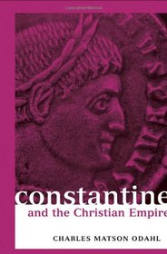 Constantine and the Christian Empire (Roman Imperial Biographies)