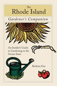 The Rhode Island Gardener's Companion: An Insider's Guide to Gardening in the Ocean State (Gardener's Companion)