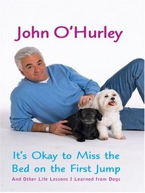 It's Okay to Miss the Bed on the First Jump: And Other Life Lessons I Learned from Dogs (Thorndike Press Large Print Biography Series)