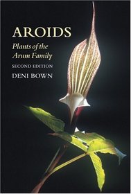 Aroids: Plants of the Arum Family