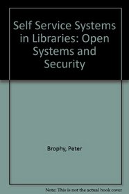 Self Service Systems in Libraries: Open Systems and Security