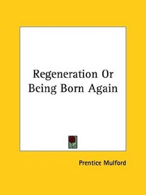 Regeneration Or Being Born Again