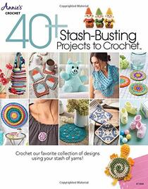 40+ Stash-Busting Projects to Crochet!