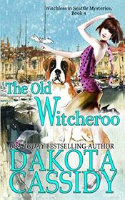 The Old Witcheroo (Witchless In Seattle Mysteries)