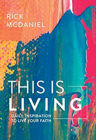 This is Living: Daily Inspiration to Live Your Faith