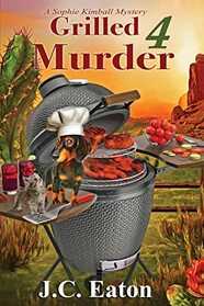 Grilled 4 Murder (Sophie Kimball, Bk 10)