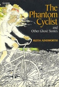 The Phantom Cyclist and other Ghost Stories