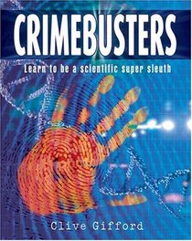 Crimebusters: How Science Fights Crime
