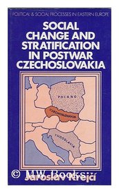 Social Change and Stratification in Postwar Czechoslovakia (Policy & Social Processes in Eastern Europe)