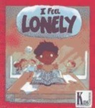 I Feel Lonely (Kids Corner Kid-to-Kid Books)