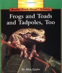 Frogs and Toads and Tadpoles, Too