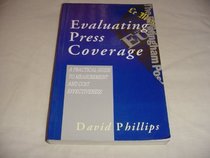Evaluating Press Coverage: A Practical Guide to Measurement and Cost Effectiveness