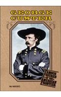 George Custer (Famous Figures of the American Frontier)