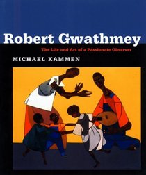 Robert Gwathmey : The Life and Art of a Passionate Observer