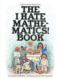The I Hate Mathematics! Book (Brown Paper School)