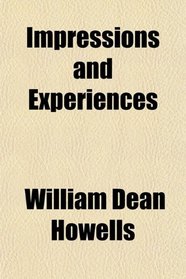 Impressions and Experiences