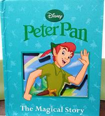 Peter Pan: The Magical Story Hardcover