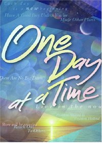 One Day at a Time: Live in the Now