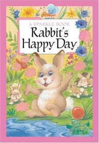 Rabbit's Happy Day (Sparkle Books)