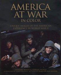 America at War in Color: Unique Images of the American Experience in World War II