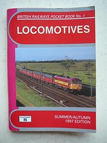 Locomotives 1997: The Complete Guide to All Locomotives Which Run on Britain's Mainline Railways (British Railways Pocket Books)