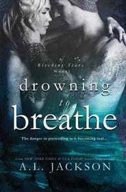 Drowning to Breathe (Bleeding Stars) (Volume 2)