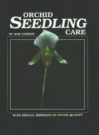 Orchid Seedling Care (With Special Emphasis on Water Quality)