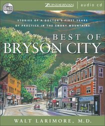 Best of Bryson City : Stories of a Doctor's First Years of Practice in the Smoky Mountains