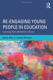 Re-engaging Young People in Education: Learning from alternative schools