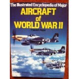 Illustrated Encyclopedia of Major Aircraft of World War II